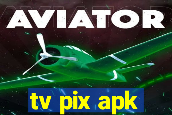 tv pix apk